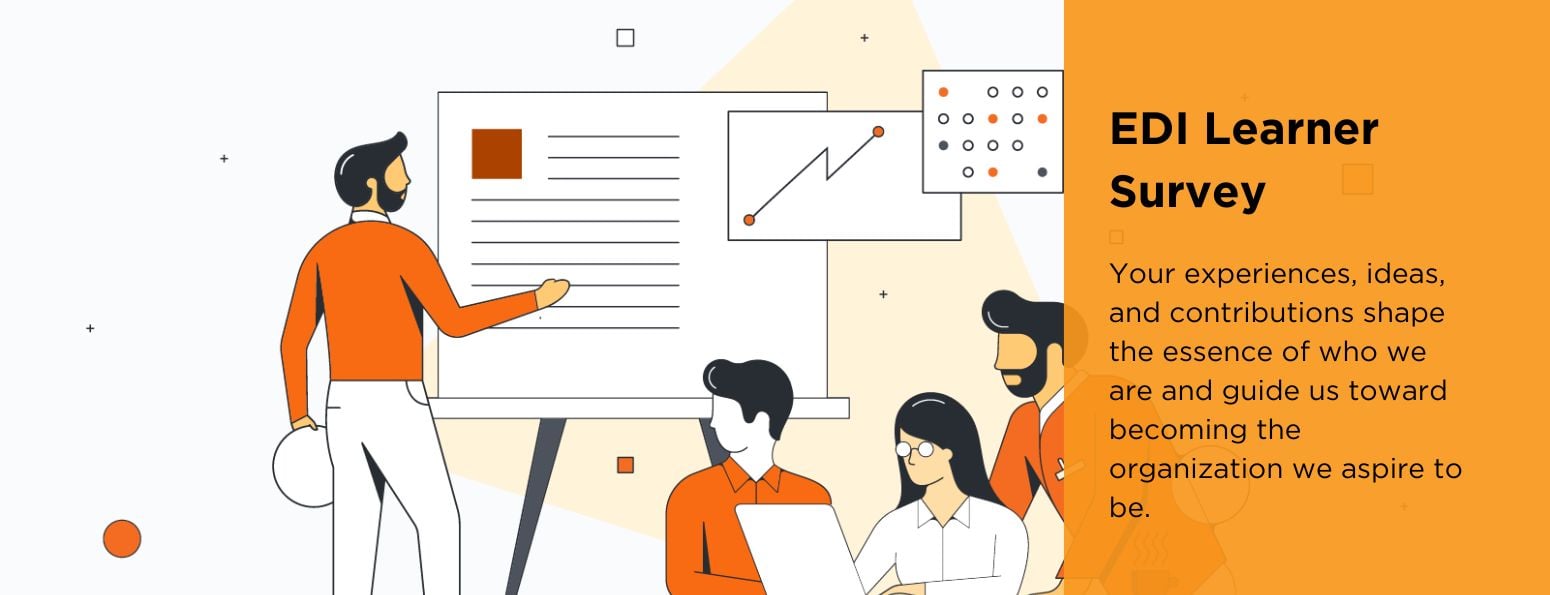 A vector image of a man presenting to a group of people about growth, with the heading "EDI Learner Survey" at the top. The body text on the image reads: "Your experiences, ideas and contributions shape the essence of who we are and guide us toward becoming the organization we aspire to be"