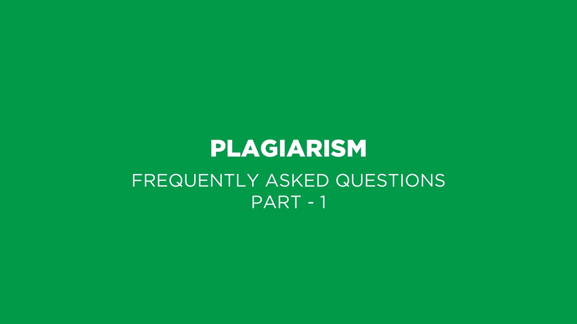 Plagiarism FAQ - Part 4