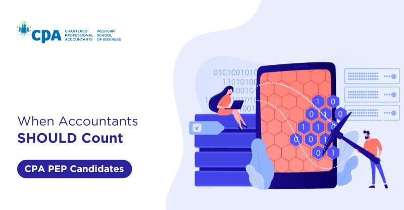 When Accountants SHOULD Count: CPA PEP Candidates An illustration of a man hammering numbers on a huge calculator and a woman sitting on a high shelf. There is a text on the left side that says "When should accountants count. CPA PEP Candidates".