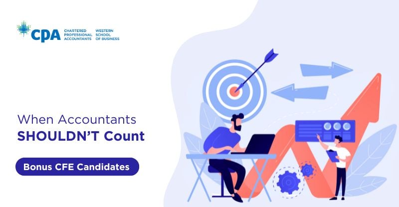 When Accountants SHOULDN’T Count: Bonus CFE Candidate An illustration with a target circle with an arrow in the middle, a man typing seriously on his laptop, another man looking through statistics, and there is an arrow going up and down to show growth. On the right side, there is a text that says, "When accountants shouldn't count. Bonus CFE candidates".